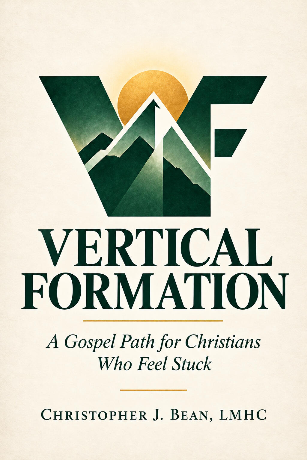 Vertical Formation book cover — A Gospel Path for Christians Who Feel Stuck, by Christopher J. Bean, LMHC
